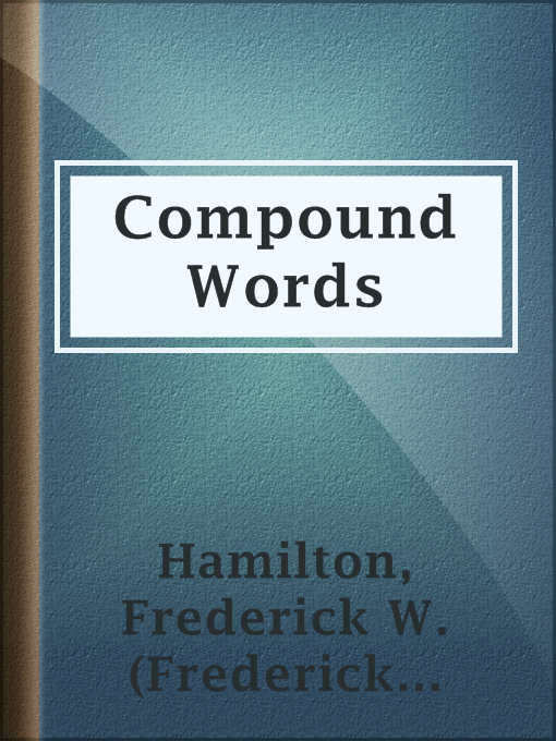 Title details for Compound Words by Frederick W. (Frederick William) Hamilton - Available